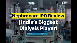 Nephrocare Health Services IPO | Profit, Growth & Risks Explained #NephrocareIPO  #latestipo2025