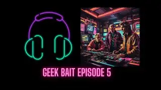 Geek Bait EP5 - Disc Rot, POE2, Niching, SwapShop, COD, Trek, Online Gaming, Warhammer, Toy Fairs