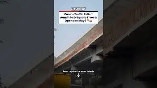 University Chowk Flyover Update! Aundh to E-Square Route Opens May 1 | SaudaGhar #pune #shorts