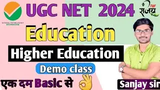 UGC NET JUNE 2024 // Higher Education Demo class By Sanjay sir