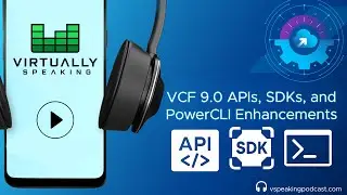 VCF 9.0 APIs, SDKs, and PowerCLI Enhancements