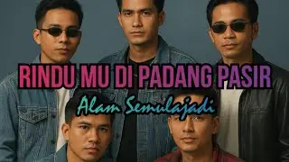 Rindu Mu Di Padang Pasir | Alam Semulajadi | Slow Rock | Lirik