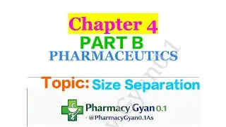 Pharmaceutics Chapter 4 PART 2 /Unit operations: Size Separation/D.Pharma 1st year/ Pharmacy Gyan0.1