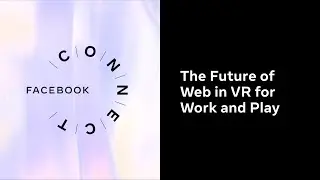Facebook Connect 2020 | The Future of Web in VR for Work and Play
