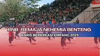 REMAJA NEHEMIA BENTENG ( RNB )  | JUARA 1 KATEGORI REMAJA | BARIS EMPANG TAHUN 2025
