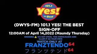 (DWYS-FM) 101.1 YES THE BEST SIGN-OFF (04/14/2022)