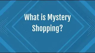 What is Mystery Shopping?