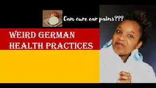 Weird German health practices / OMAS GESUNDHEITSWEISHEITEN