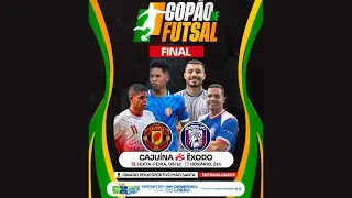 CAJU&Iacute;NA X &Ecirc;XODO | AO VIVO COP&Atilde;O DE FUTSAL | FINAL