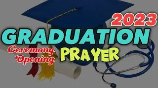 Graduation Ceremony Opening Prayer 2023 #Prayer #graduates2023 #GraduationPrayer #OpeningPrayer