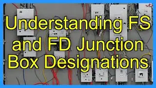 Understanding FS and FD Junction Box Designations