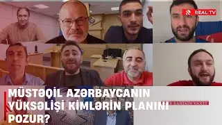Müstəqil Azərbaycanın yüksəlişi kimlərin planını pozur?