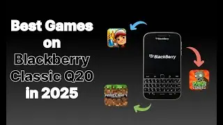 Best Games on Blackberry Classic Q20 in 2025