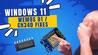 Fixing CH340 / Wemos D1 problems with Windows 11!