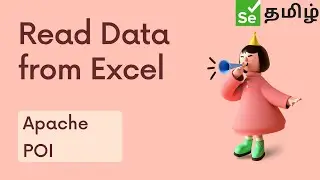 Read Data From Excel - Part 1 | Selenium தமிழ் | Selenium Tamil Tutorial