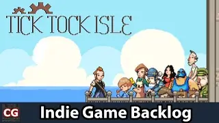 Indie Game Backlog: Tick Tock Isle | A Very Short, Very Silly Adventure!