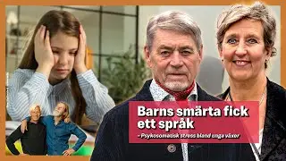 Psykosomatisk stress bland unga v&auml;xer &ndash; dags att agera &ndash; med G&ouml;sta Alfv&eacute;n och Eva Andersson