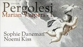 Pergolesi - Marian Vespers - PART  I - Daneman & Kiss