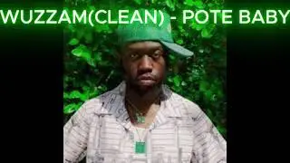 WUZZAM(CLEAN) - POTE BABY