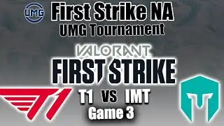 T1 vs IMT Game 3 - UMG Closed Qualifiers | Valorant First Strike NA | Highlights