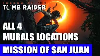 Mission of San Juan: All Murals Locations | Shadow of the Tomb Raider