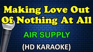 Making love out of nothing at all - Air Supply (HD Karaoke)