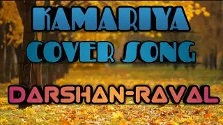 Kamariya cover song | Mitron | Darshan Raval | DJ chetas