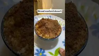 Bread custard desert#ytshorts #desert #shortsyoutube #recipe #viral #viralvideo #sweet