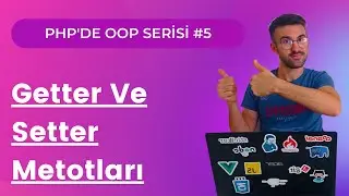 Getter Ve Setter Metodları | PHP'DE OOP #5