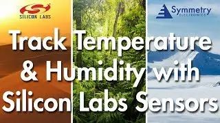 Track Temperature & Humidity with Silicon Labs Sensors