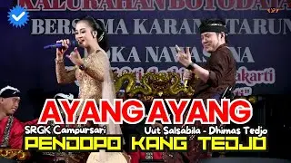AYANG AYANG - UUT SALSABILA ft DHIMAS TEDJO || CAMPURSARI PENDOPO KANG TEDJO