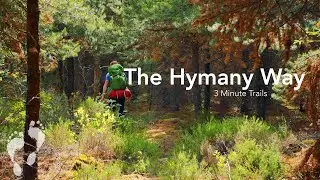 The Hymany Way 👣 3 Minute Trails