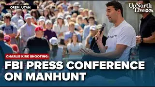 LIVE: FBI press conference on manhunt for person who shot, killed Charlie Kirk