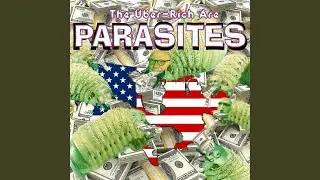 The Uber-Rich Are Parasites