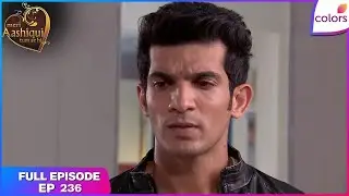 Meri Aashiqui Tum Se Hi | Full Episode Ep. 236 | Shikhar Feels That Ishaani Is Not A Killer