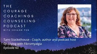 Tami Stackelhouse - coach, author, podcast host - Living with Fibromyalgia  Ep 60 The CCC Podcast