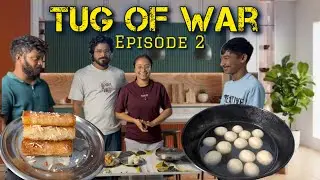Aagaya ‘ TUG OF WAR ‘ ka Episode 2 | dessert competition | @TRIPTHEWILD 