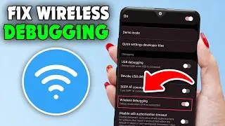 Fix Wireless Debugging Not Turning On In Android Phone?
