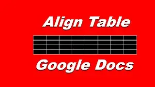Как центрировать таблицу в Google Docs &mdash; простой способ!