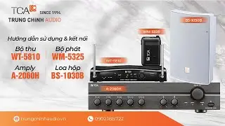 HDSD kết nối micro không dây TOA: WT-5810, WM-5325, A-2060 H, TOA BS-1030B