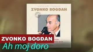 Zvonko Bogdan - Ah Moj Doro - Vojvodina Music Official
