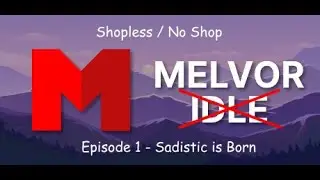 Melvor Idle Shopless - Episode 1 - Sadistic is Born