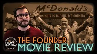 The Founder - Movie Review