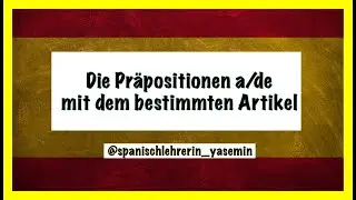 🇪🇸 Die Verschmelzung von « del » und « al » – Wann muss ich das machen?⎜spanischlehrerin_yasemin