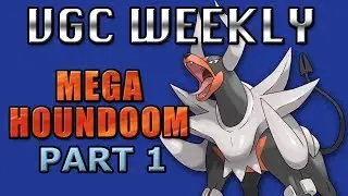 Praise the Sun! - VGC Weekly: Mega Houndoom! (Part 1)