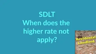 Stamp Duty Land Tax (SDLT) - When Does the Higher Rate Not Apply? - 2019-05-31