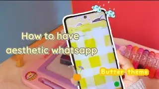 How to have an aesthetic whatsapp _ butter theme🐥🍋