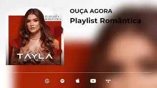 Tayla Lima - Playlist Rom&acirc;ntica (Completa)