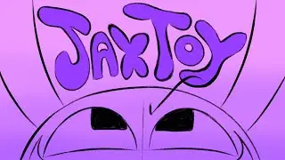 Jax Toy Reprise / TADC Animation /