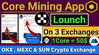 Core Coin List on 3 Exchanges | OKX , MEXC & Sun Crypto Exchange | Core Core Listing Date Announced
